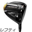 yteBfzCallaway Rogue ST Max LS Driver LEFC [O ST }bNX LS hCo[ [J[JX^Vtgf