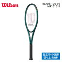 Wilson ウィルソン 硬式テニス ラケットBLADE 100 V9 WR151511U 国内正規流通品
