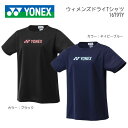 16797Y YONEX ウィメンズドライTシャツ