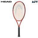 「ガット張り上げ済み」ヘッド HEAD ジュニアテニスラケット Radical Jr. 25 ラジカル ジュニア 25 2025 231415