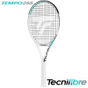 「あす楽対応」「ガット張り上げ済み」テクニファイバー Tecnifibre テニスラケット TEMPO 255 テンポ 255 TFRTE02『即日出荷』