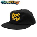 Free&Easy Don't Trip Unstructured Hat フリーアンドイージー ロゴ キャップ