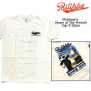 Philippe's Home of the French Dip T-Shirt フィリップ ザ オリジナル フレンチ ディップ Tシャツ【phfdt001-...