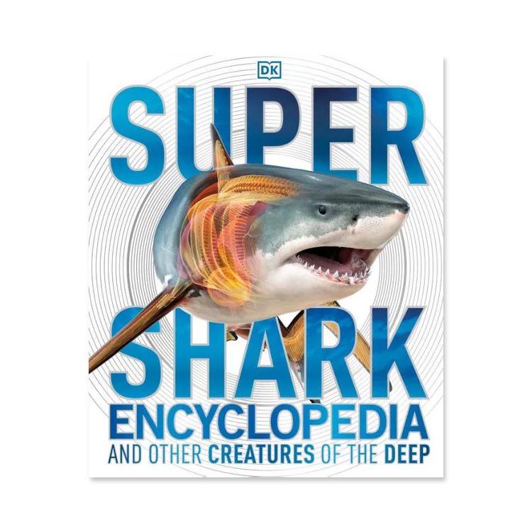 【最大10%OFFクーポン】【洋書】スーパー シャーク エンサイクロペディア [DK］Super Shark Encyclopedia: And Other Creatures of the Deep [DK]