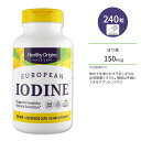 ヘルシーオリジンズ ヨウ素 150mcg 240粒 ベジカプセル HEALTHY ORIGINS European Iodine サプリメント ミネラル ヨーロピアンヨウ素 健康維持 健康サポート 高品質 必須微量ミネラル