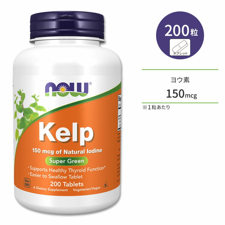 iEt[Y Pv 150mcg 200 ^ubg NOW Foods Kelp 200 Tablets z  Ru Ef VR C ~l