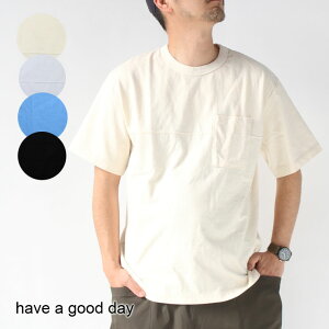 メンズ Tシャツ 大きいサイズ メンズ レディース 日本製 have a good day S/S ポケット tシャツ 半袖 キャンプ ファッション アウトドアブランド UV ケア 半袖 春 夏 春夏 大阪 取り扱い店