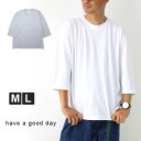 Have a good day 丸胴 3/4 Tee HGD-353 tシャツ 無地 半袖 Tシャツ 厚手 綿100% 日本製 メンズ レディース コットン 空紡糸 グレー ホワイト Mサイズ Lサイズ 秋 冬 秋冬