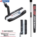 ODYSSEY WHITE HOT VERSA ONE PUTTER / IfbZC zCg zbg @[T  X`[ Vtg ODYSSEY Pistol ubN/bh Obv