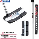 ODYSSEY WHITE HOT VERSA DOUBLE WIDE PUTTER / IfbZC zCg zbg @[T _uCh X`[ Vtg ODYSSEY Pistol ubN/bh Obv