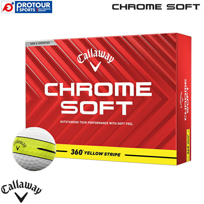 Callaway CHROME SOFT 360° キャロウェイ クロムソフト 360° イエローストライプ ゴルフボール 1ダース(12個入り)