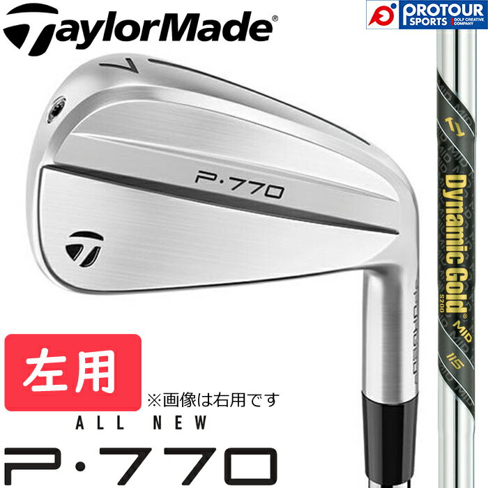TaylorMade New P770 IRON ('24) LEFT / テーラーメイド New P770 アイアン 左用 5本セット(＃6-9,PW) 2024年モデル Dynamic Gold MID 115 (S200) スチールシャフト 日本正規品 送料無料 アイアンセット