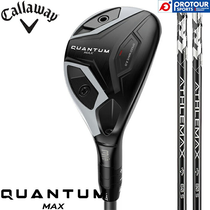 Callaway QUANTUM MAX UTILITY / キャロウェイ クアンタム マックス ユーティリティ 2026年モデル ATHLEMAX 60/80 アスレマックス カーボンシャフト ヘッドカバー付き メンズ UT 日本正規品 送料無料