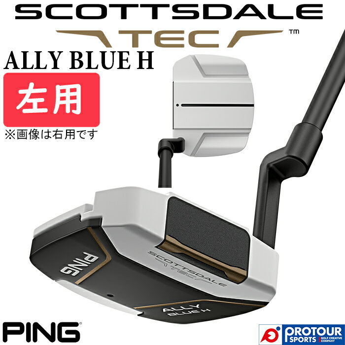 乐天商城 - PING SCOTTSDALE TEC ALLY BLUE H LEFT / ピン スコッツデール テック アリーブルーH パター 左用 2026年モデル グリップ2種類 ヘッドカバー付き メンズパター EYE-Q アイキュー 日本正規品 送料無料