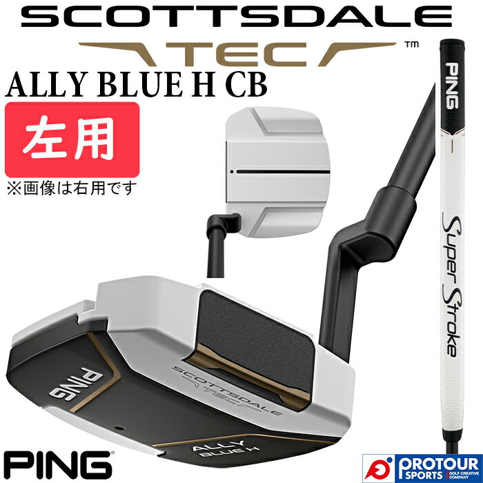 WOSS - PING SCOTTSDALE TEC ALLY BLUE H CB LEFT / ピン スコッツデール テック アリーブルーH カウンターバランス パター 左用 2026年モデル PING SPST TOUR 1.0P 17 IN WHT/BZ ヘッドカバー付き メンズパター 中尺パター EYE-Q アイキュー 日本正規品 送料無料