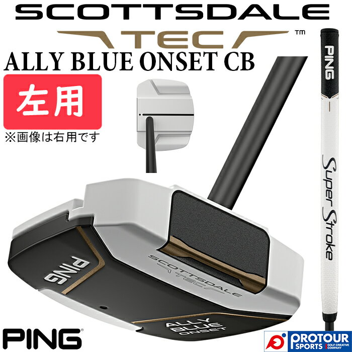 Other - PING SCOTTSDALE TEC ALLY BLUE ONSET CB LEFT / ピン スコッツデール テック アリーブルーオンセット カウンターバランス パター 左用 2026年モデル PING SPST TOUR 1.0P 17 IN WHT/BZ ヘッドカバー付き メンズパター 中尺パター EYE-Q アイキュー 日本正規品 送料無料