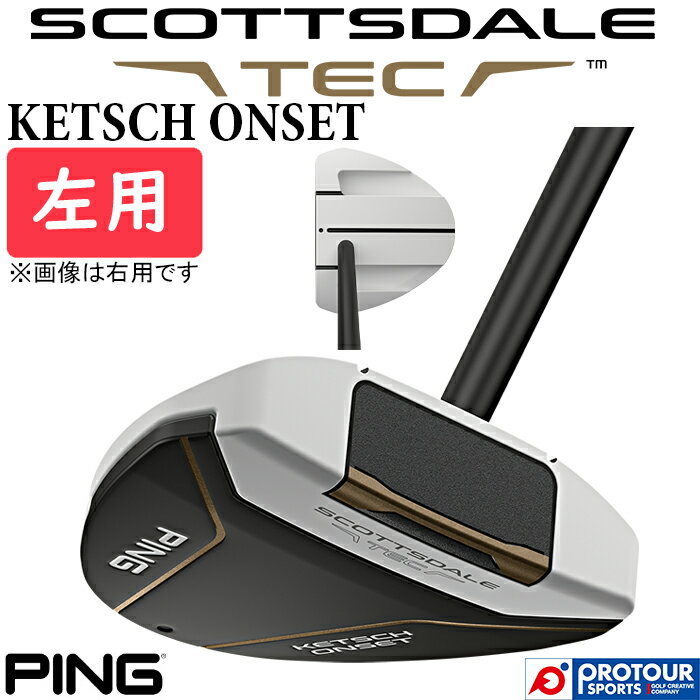乐天商城 - PING SCOTTSDALE TEC KETSCH ONSET LEFT / ピン スコッツデール テック ケッチオンセット パター 左用 2026年モデル グリップ2種類 ヘッドカバー付き メンズパター EYE-Q アイキュー 日本正規品 送料無料
