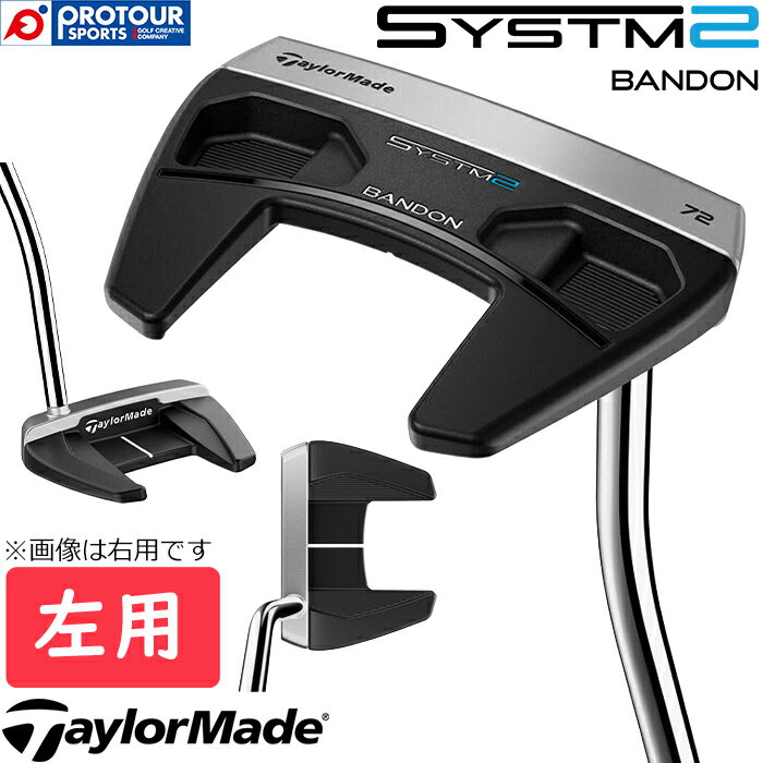 Rakuten - TaylorMade SYSTM2 BANDON 72 LEFT / テーラーメイド システム2 バンドン 72 パター 左用 34インチ 2026年モデル ヘッドカバー付き メンズパター ツノ型 ミッドマレット 日本正規品 送料無料