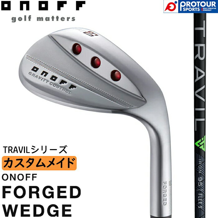 ONOFF FORGED WEDGE CUSTOM / オノフ フォージドウェッジ 2023年モデル TRAVILシリーズ カスタムメイド トラビル カーボンシャフト メンズウェッジ 日本正規品 送料無料 受注生産
