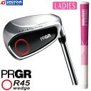 PRGR LADIES プロギア R45 ウェッジ レディス 2010年モデル オリジナルシャフト(カーボン) 45° 34インチ レディース その1