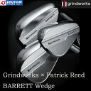 grindworks Grindworks × Patrick Reed BARRETT Wedge / グラインドワークス パトリック・リード バレット ウェッジ(48°/51°/57°/61°) スチールシャフト2種(N.S.PRO 950/KBS)