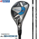 Callaway PARADYM AI SMOKE HL UT / LEFC p_C G[AC X[N GC`G [eBeB 2024Nf Vtg2(TENSEI 50 for Callaway/Fujikura MC 70 for Callaway) wbhJo[t