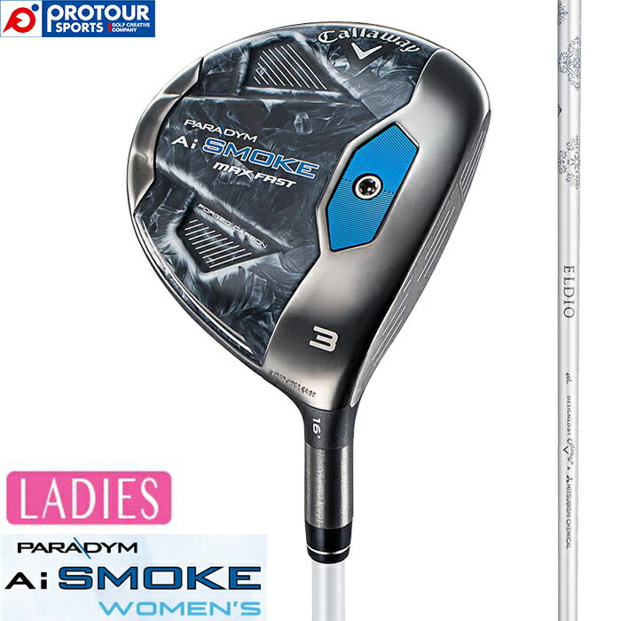 Callaway PARADYM AI SMOKE MAX FAST WOMEN'S FW / LEFC p_C G[AC X[N }bNX t@Xg EBY tFAEFCEbh 2024Nf ELDIO 40 for Callaway wbhJo[t