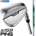 PING s159 WEDGE / s s159 EFbW 2024Nf N.S.PRO 950GH neo(X`[Vtg) nChp[N[dグ \[^Cv6