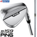 PING s159 WEDGE / s s159 EFbW 2024Nf DYNAMIC GOLD _Ci~bNS[h(S200) nChp[N[dグ \[^Cv6