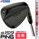 PING s159 MIDNIGHT WEDGE LEFT / s s159 ~bhiCg EFbW p 2024Nf N.S.PRO MODUS3 TOUR 105/115/120(X`[Vtg) QPQdグ SOCh