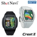 Shot Navi Crest2 ショットナビ エアー クレスト2 ゴルフウォッチ 腕時計型GPSナビ