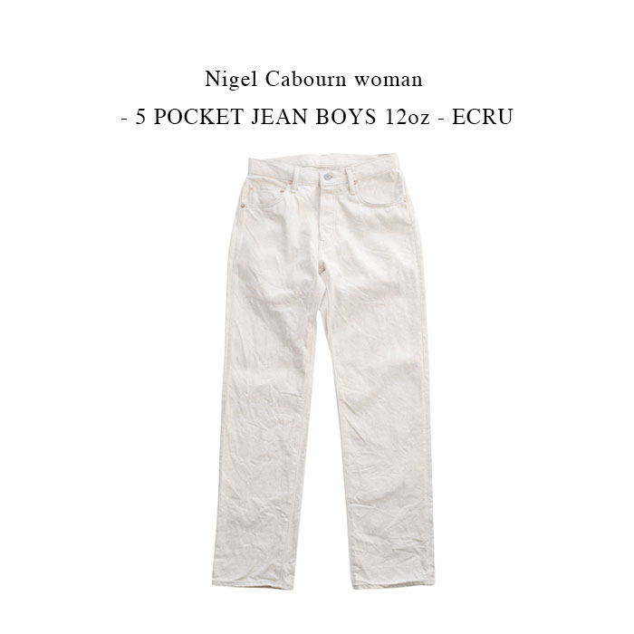 Nigel Cabourn woman - 5 POCKET JEAN 12oz - ECRU 127280010ڹۥʥ륱ܥ ޥ󥺡5ݥå 󥺡եܡ 12oz 