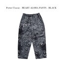 Porter Classic - HEART ALOHA PANTS - BLACK ポータークラシック《ハートアロハパンツ》ブラック カジュアル