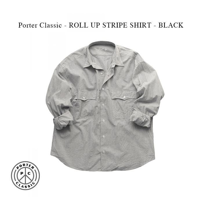 Porter Classic - ROLL UP STRIPE SHIRT - BLACK ݡ饷åԥ륢åץȥ饤ץġե֥å ͵  奢