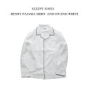 SLEEPY JONES - HENRY PAJAMA SHIRT -END ON END WHITE スリーピージョーンズ - ヘンリーパジャマシャツ - エンドオンエンド ホワイト【レターパック送料込】