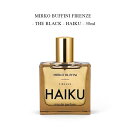 MIRKO BUFFINI FIRENZE - THE BLACK - HAIKU - 30mlミルコ　ブッフィーニ ザブラック 俳句 ハイク