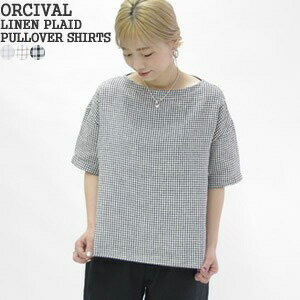 オーシバル/オーチバル/ORCIVAL リネンプレイドボートネックプルオーバーシャツ チェック半袖シ