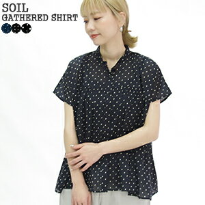 【クーポンで20%OFF】ソイル/SOIL ギャザーシャツ コットン ドット モノトーン 半袖 GATHERED SHIRT NSL24011 レディース【コンビニ受取可能】【1点のみメール便可能】