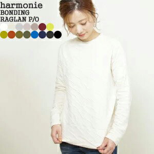 ڥݥ20%OFFۥ/harmonie ⤳⤳̵ܷϥ饰ץ륪С 饰ĹµT ˥ååȥ BONDING RAGLAN PULL OVER 6810001 ǥڥӥ˼ǽ