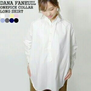 【クーポンで20%OFF】ダナファヌル/DANA FANEUIL ワンピースカラーロングシャツ プルオーバー長袖ビッグシャツ オックスフォードシャツ ギャザー ONEPICE COLLAR LONG SHIRT D-6323121 レディース【コンビニ受取可能】[s15]