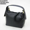 【クーポンで20%OFF】オウレンティ/AULENTTI レザー2Wayハンドバッグ ショルダーバッグ ミニバッグ 牛革 イタリア製 LEATHER 2WAY HANDBAG DI-3605-DO レディース【コンビニ受取可能】