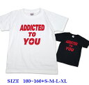  TVc LbY eq yA [ 100-160cm S-XL ] Addicted to You | _X h ̎q _Xߑ ߑ qbvzbv ǂ 킢 j̎q