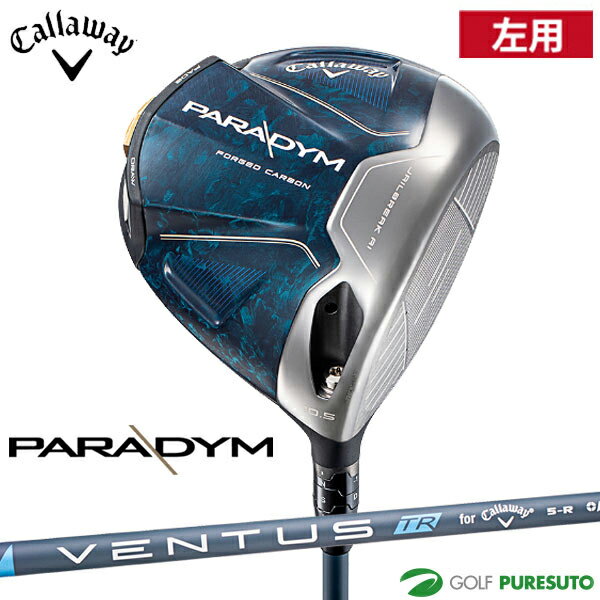 【レフティー（左用）】キャロウェイ PARADYM ドライバー VENTUS TR 5 for Callaway シャフト[日本仕様 日本正規品][Callaway][パラダイム]