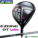 【レディース】ヨネックス EZONE GT フェアウェイウッド RK-03GT WOMEN 専用シャフト 2022年モデル [YONEX EZONE GT WOMEN]