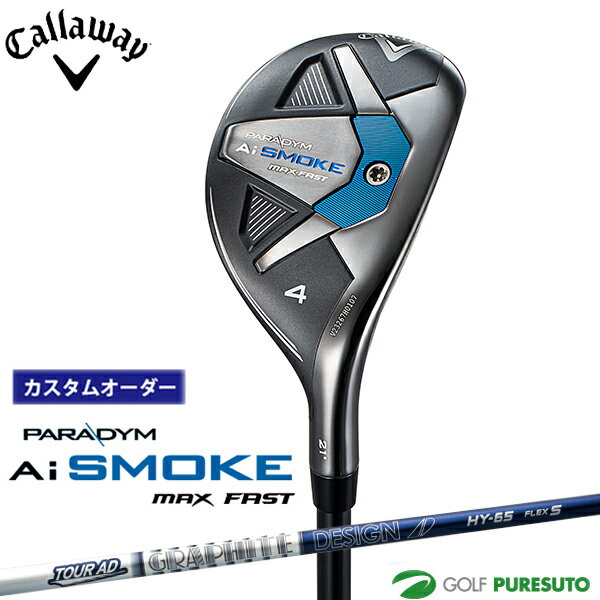 y12P5{zyJX^I[_[zLEFC PARADYM Ai SMOKE MAX FAST [eBeB[ Tour AD HY HYBRID J[{Vtg[{dl][Callaway][p_C G[AC X[N }bNX t@Xg]yCCOz