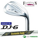 【ブラックフライデー!25日限定で店内全品P5倍】【カスタムオーダー】フォーティーン DJ-6 ウェッジ Dynamic Gold MID 115 スチールシャ...