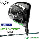 【エントリーでポイント最大5倍(16日 01:59迄)】【カスタムオーダー】キャロウェイ ELYTE MINI ドライバー LIN-Q GREEN 40 for...