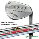 キャロウェイ MACK DADDY FORGED ウエッジ クロム（2018年モデル）[日本仕様][Callaway マックダディー フォージド]