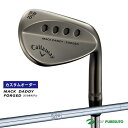 【カスタムオーダー】キャロウェイ MACK DADDY FORGED ウエッジ ツアーグレー（2018）NS PRO 850GH・950GH シャフト[日本仕様][Callaway]【■CCO■】