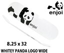 ENJOI GWC (TEAM WHITEY PANDA)(TCYF8.25x31.9) SKATEBOARD XP[g{[h XP{[ fbL Ki